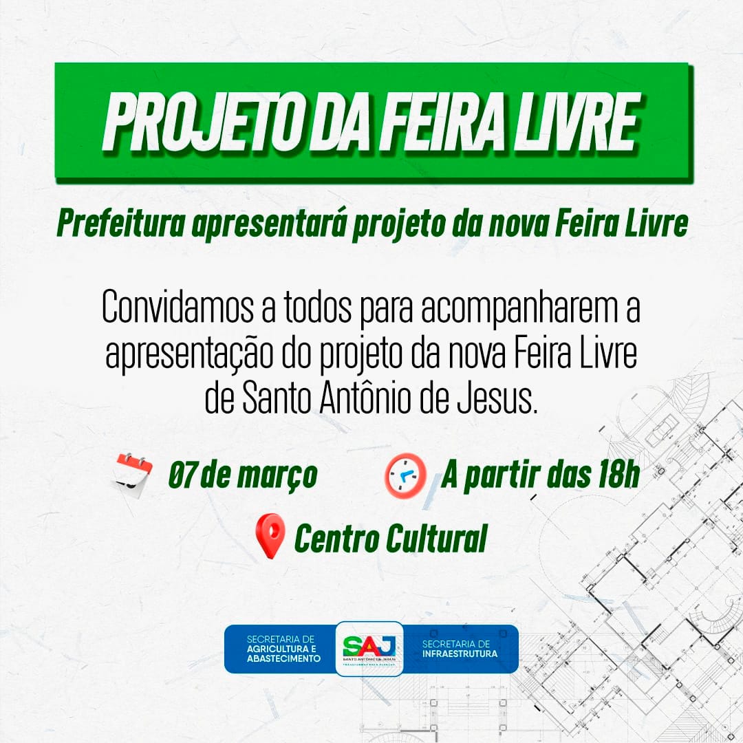 Prefeitura de Santo Antônio de Jesus convida toda a população para apresentação do projeto da Feira Livre