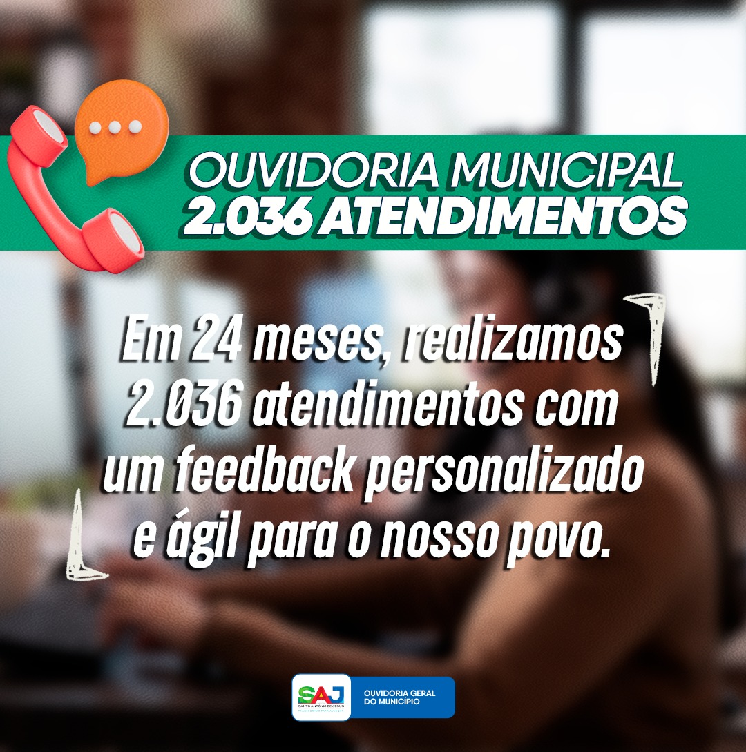 Ouvidoria Municipal de Santo Antônio de Jesus registrou, nos últimos 24 meses, 2036 atendimentos