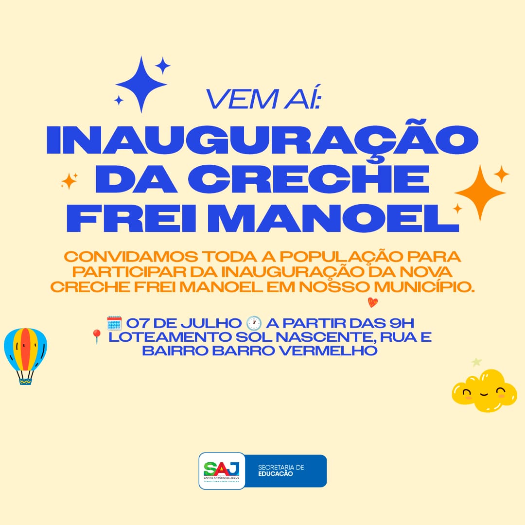 Prefeitura de Santo Antônio de Jesus convida veículos de comunicação para inauguração da Creche Frei Manoel