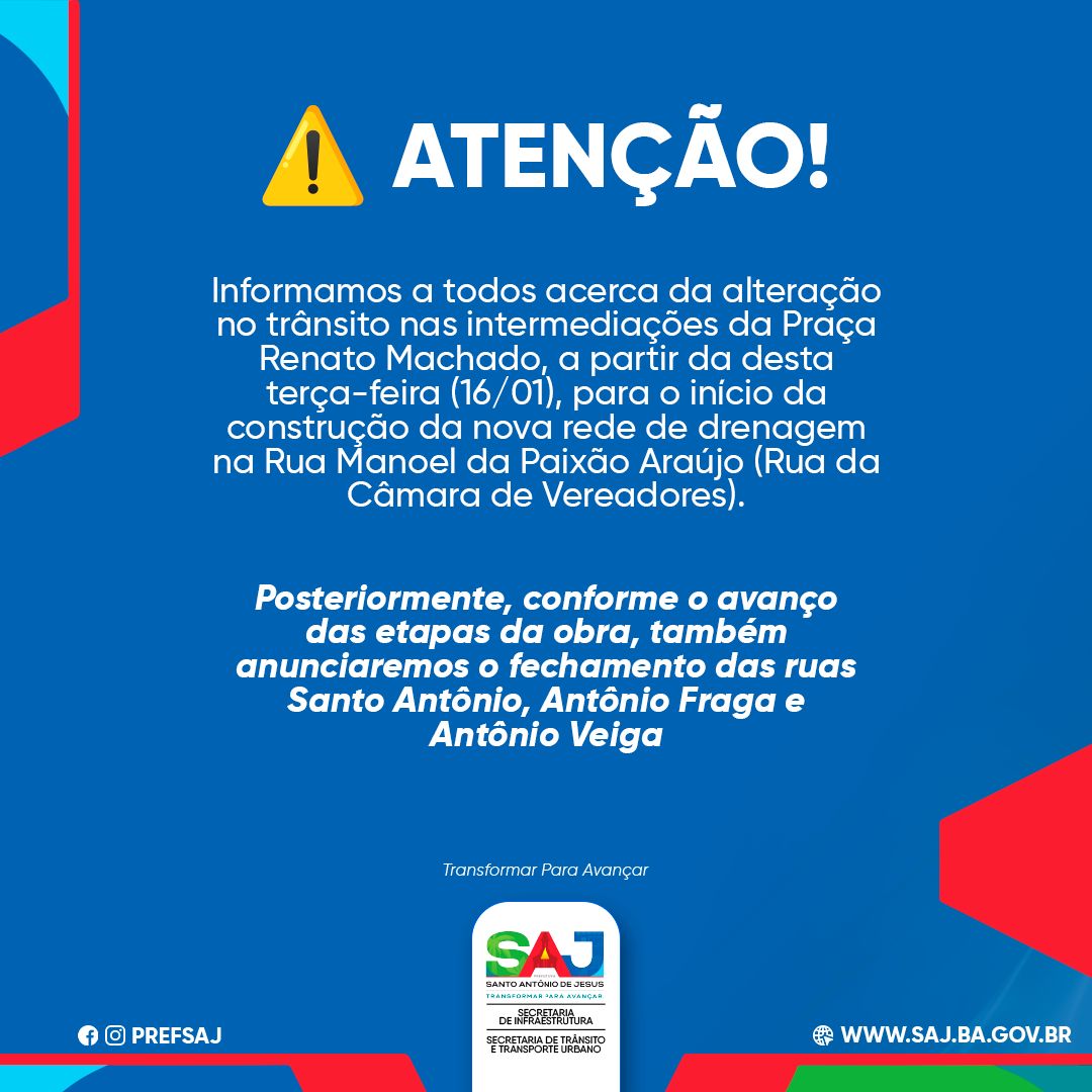 SAJ: Prefeitura informa acerca de fechamento, para realização de obra, da Rua Manoel da Paixão Araújo (Rua da Câmara)