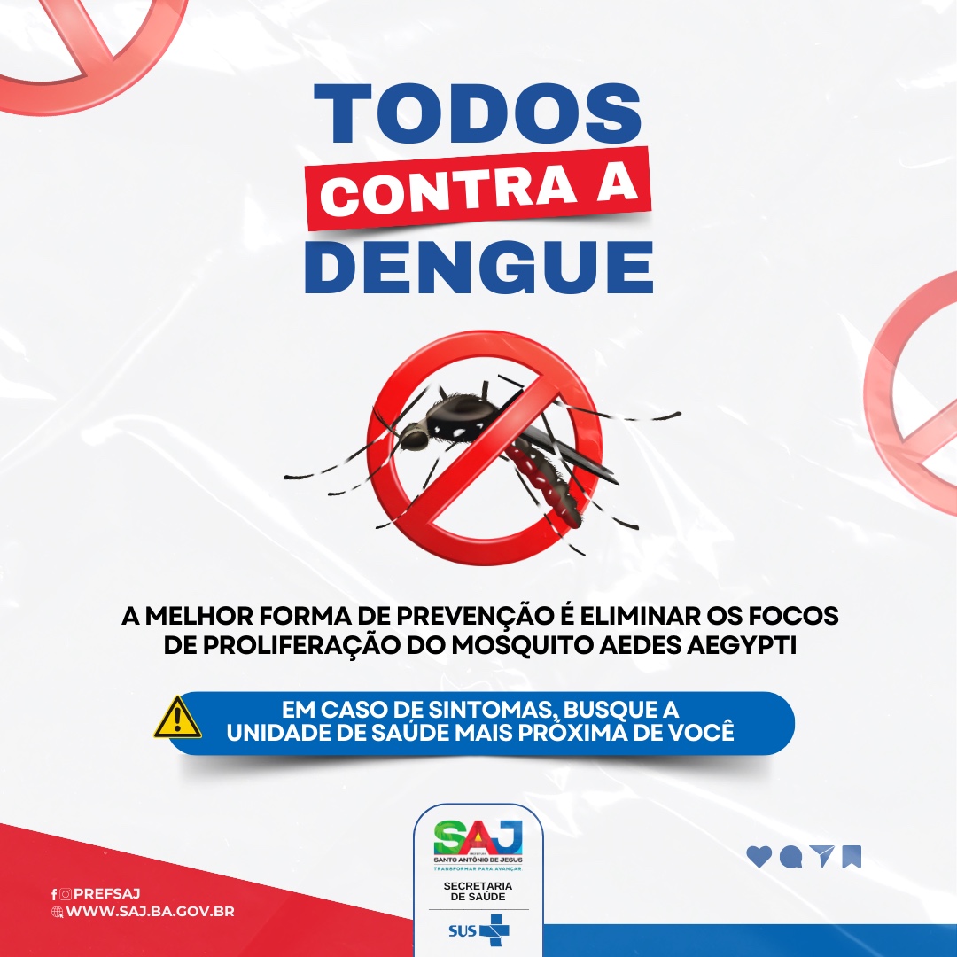 SAJ: Prefeitura, através da Secretaria de Saúde (SMS), adverte a população sobre prevenção da Dengue