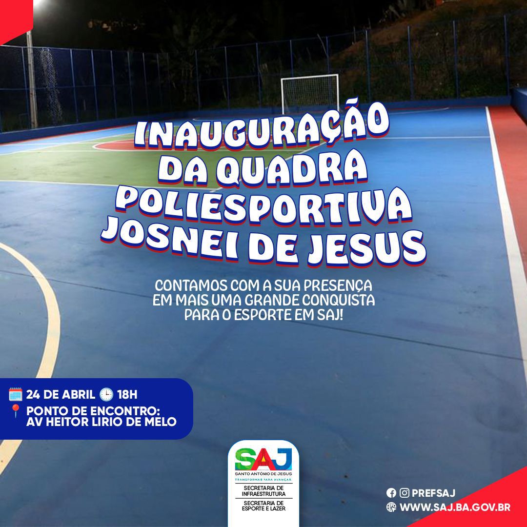 SAJ: Prefeitura realizará a inauguração da Quadra Poliesportiva Josnei da Paz de Jesus